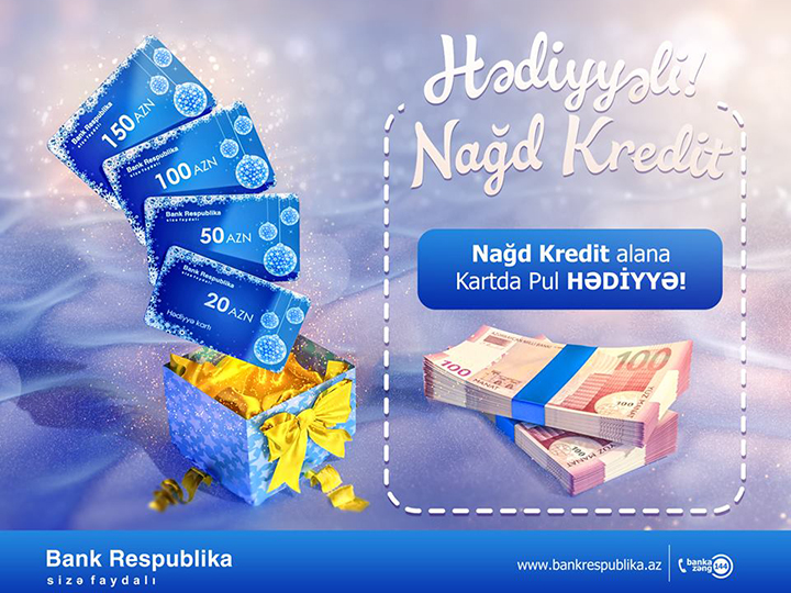 Bank Respublika nağd kredit alanlara 150 manatadək hədiyyəli kartlar verir