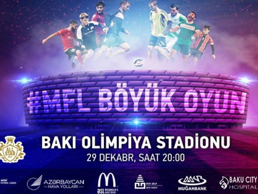 MFL ALL STAR - Böyük Oyun: Bakı Olimpiya Stadionunun meydanlarında həvəskarlar liqasının mübarizələri baş tutacaq – VİDEO