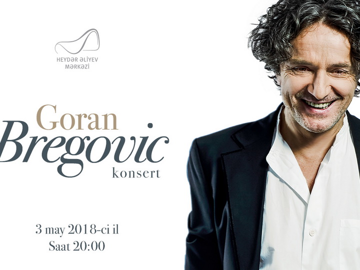 В Центре Гейдара Алиева выступит известный композитор и исполнитель Горан Брегович
