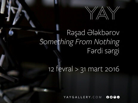 В галерее YAY пройдет персональная выставка Рашада Алекперова «Something from nothing»
