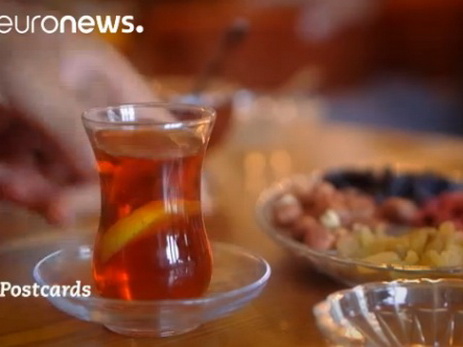 Euronews: «Открытки из Азербайджан» о традиции чаепития – ВИДЕО