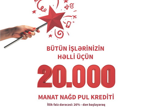 Kapital Bank sərfəli şərtlərlə 20 000 manatadək nağd pul krediti təklif edir