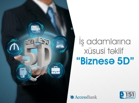 AccessBank-dan iş adamlarına xüsusi təklif - “Biznesə 5D”